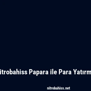 Nitrobahiss Papara ile Para Yatırma