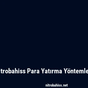 Nitrobahiss Para Yatırma Yöntemleri